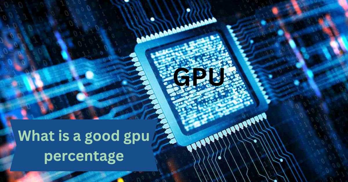 What is a good gpu percentage