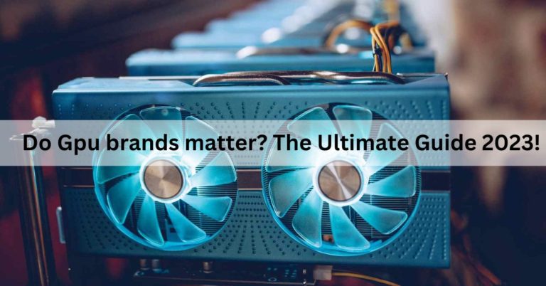 Do Gpu brands matter? The Ultimate Guide 2024!