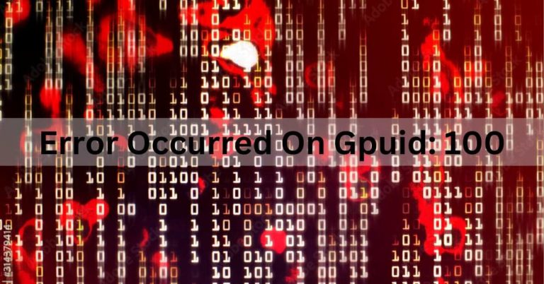 Error Occurred On Gpuid: 100 | Reasons Behind and Solutions