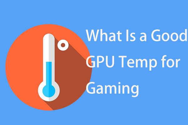 What Is a Good GPU Temperature for Gaming?